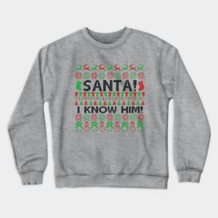 I know Santa Christmas Sweater Crewneck Sweatshirt